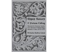 Charles Leland Gypsy Sorcery and Fortune Telling (Tascabile)