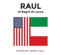Charles Leroy Hall RAUL of Bagni di Lucca (Tascabile)