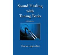 Charles Lightwalker Sound Healing With Tuning Forks (Tascabile)
