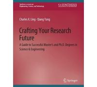 Charles Ling Qiang Yang Crafting Your Research Future (Tascabile)