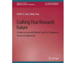 Charles Ling Qiang Yang Crafting Your Research Future (Tascabile)