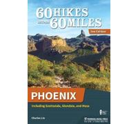 Charles Liu 60 Hikes Within 60 Miles: Phoenix (Tascabile)