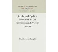 Charles Louis K Secular and Cyclical Movement in the Producti (Copertina rigida)