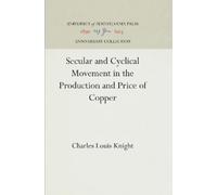 Charles Louis K Secular and Cyclical Movement in the Producti (Copertina rigida)