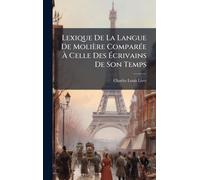 Charles-Louis L Lexique De La Langue De Molière ComparÃ(c)e À Celle (Tascabile)