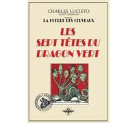 Charles Lucieto Teddy Legrand Les sept têtes du dragon vert (Tascabile)