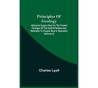 Charles Lyell Principles Of Geology; Being An Inquiry How Far The Fo (Tascabile)