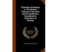 Charles Lyell Principles of Geology; or, The Modern Changes o (Copertina rigida)