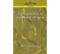 Charles Lyell The Geological Evidence of Man (Tascabile)
