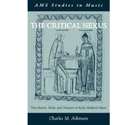 Charles M. Atkinson The Critical Nexus (Copertina rigida) AMS Studies in Music