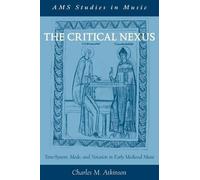 Charles M. Atkinson The Critical Nexus (Tascabile) AMS Studies in Music
