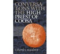 Charles M. Hudson Conversations with the High Priest of Coosa (Tascabile)