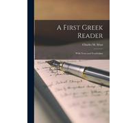 Charles M Moss A First Greek Reader; With Notes and Vocabulary (Tascabile)