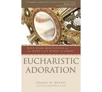 Charles M. Murphy Eucharistic Adoration (Tascabile)