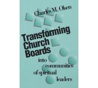 Charles M. Olsen Transforming Church Boards into Communities (Tascabile)