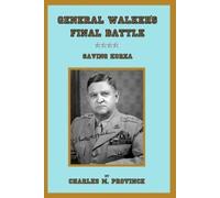 Charles M Province General Walker's Final Battle (Tascabile)