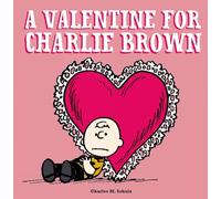 Charles M Schulz A Valentine For Charlie Brown (Copertina rigida)