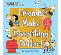 Charles M Schulz Friends Make Everything Better (Copertina rigida) Peanuts