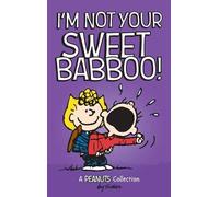 Charles M Schulz I'm Not Your Sweet Babboo (Copertina rigida) Peanuts Kids