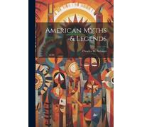 Charles M Skinner American Myths & Legends (Tascabile)
