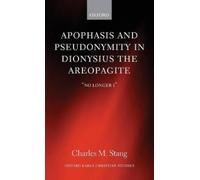 Charles M. Stan Apophasis and Pseudonymity in Dionysius the A (Copertina rigida)