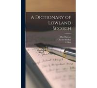 Charles MacKay Allan Ramsay G M A Dictionary of Lowland Scot (Copertina rigida)