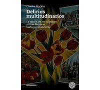 Charles MacKay Delirios Multitudinarios (Tascabile)