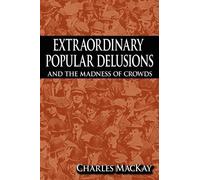 Charles MacKay Extraordinary Popular Delusions and the Madnes (Copertina rigida)