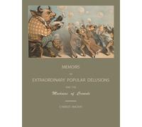 Charles MacKay Extraordinary Popular Delusions and the Madness of Cr (Tascabile)