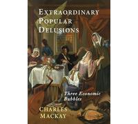 Charles MacKay Extraordinary Popular Delusions (Tascabile)