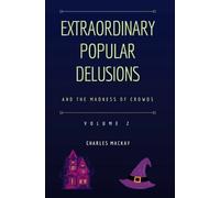 Charles MacKay Mackay Ch Extraordinary Popular Delusions and the Mad (Tascabile)