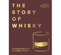Charles MacLean Gavin D. Smith The Story of Whisky (Copertina rigida)