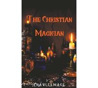 Charles Mage The Christian Magician (Tascabile)
