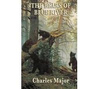 Charles Major The Bears of Blue River (Copertina rigida)
