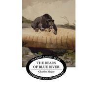 Charles Major The Bears of Blue River (Copertina rigida)