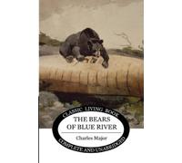 Charles Major The Bears of Blue River (Tascabile)