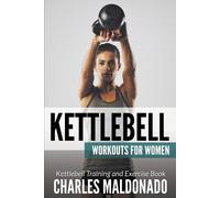 Charles Maldonado Kettlebell Workouts For Women (Tascabile)