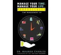 Charles Manage Your Time, Manage Your Life...Purposefully (Tascabile)