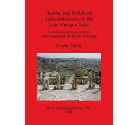 Charles March Spatial and Religious Transformations in the Late Anti (Tascabile)