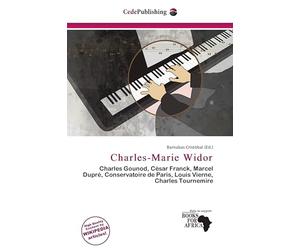 Charles-Marie Widor: Charles Gounod, César Franck, Marcel Dupré, Conservatoire de Paris, Louis Vierne, Charles Tournemire