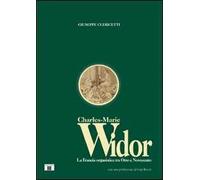 Charles Marie Widor. La Francia organistica tra Otto e Novecento