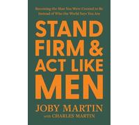 Charles Martin Joby Martin Stand Firm and Act Like Men (Copertina rigida)
