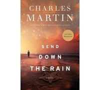 Charles Martin Send Down the Rain (Tascabile)