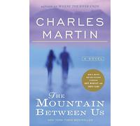 [Charles Martin] The Mountain Between Us:- A Novel - SoftCover