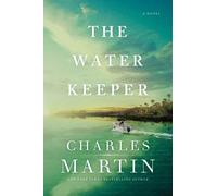 Charles Martin The Water Keeper (Copertina rigida) Murphy Shepherd Novel