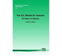 Charles Mason The U.S. Market for Uranium (Tascabile)