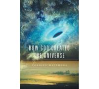 Charles Matthews How God Created the Universe (Tascabile)