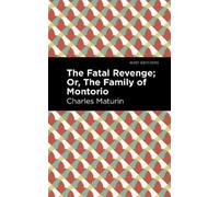 Charles Maturin The Fatal Revenge; Or, The Family of Montorio (Copertina rigida)