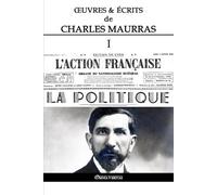Charles Maurras Maurras, Charles Charl OEuvres et Écrits de Charles (Tascabile)