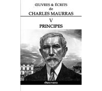 Charles Maurras OEuvres et Écrits de Charles Maurras V: Principes (Tascabile)